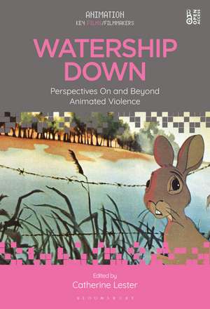 Watership Down: Perspectives On and Beyond Animated Violence de Dr Catherine Lester