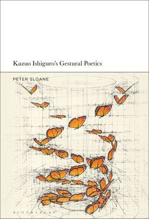 Kazuo Ishiguro’s Gestural Poetics de Peter Sloane