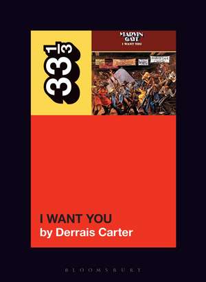 Marvin Gaye's I Want You de Derrais Carter