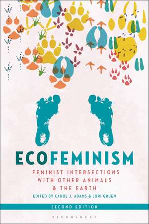 Ecofeminism, Second Edition: Feminist Intersections with Other Animals and the Earth de Carol J. Adams