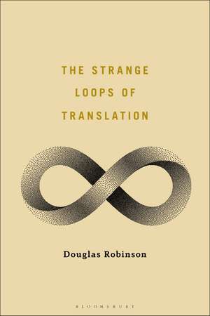 The Strange Loops of Translation de Professor Douglas Robinson