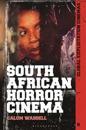 South African Horror Cinema de Calum (University of LincolnUK) Waddell