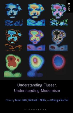 Understanding Flusser, Understanding Modernism de Prof. Aaron Jaffe