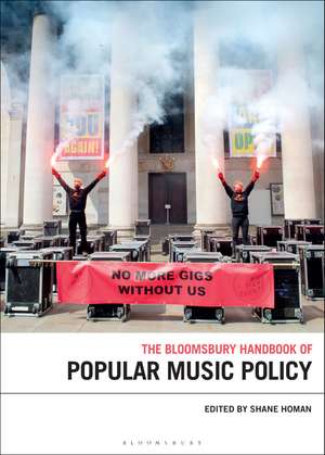 The Bloomsbury Handbook of Popular Music Policy de Prof Shane Homan