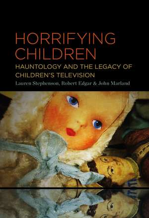 Horrifying Children: Hauntology and the Legacy of Children’s Television de Lauren Stephenson