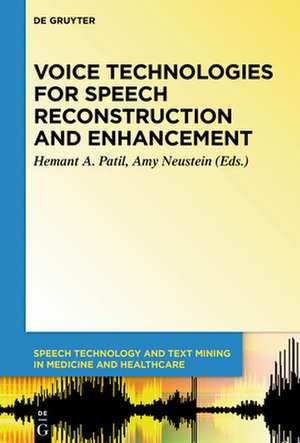 Voice Technologies for Reconstruction and Enhancement de Hemant Patil