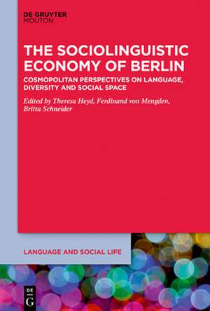 The Sociolinguistic Economy of Berlin de Theresa Heyd