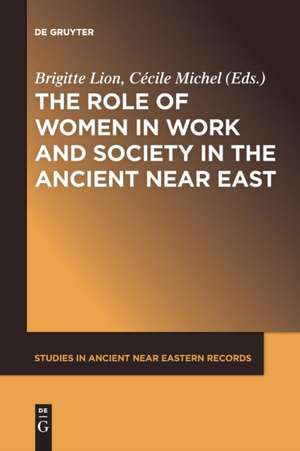 The Role of Women in Work and Society in the Ancient Near East de Cécile Michel