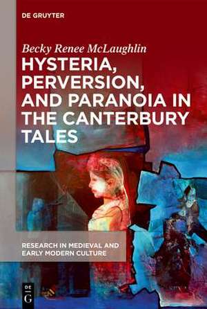 Hysteria, Perversion, and Paranoia in "The Canterbury Tales" de Becky Renee McLaughlin