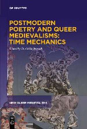 Postmodern Poetry and Queer Medievalisms: Time Mechanics de David Hadbawnik