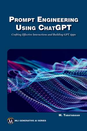 Prompt Engineering Using ChatGPT de Mehrzad Tabatabaian