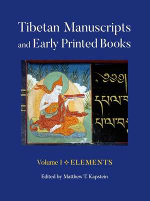 Tibetan Manuscripts and Early Printed Books, Vol – Elements de Matthew T. Kapstein