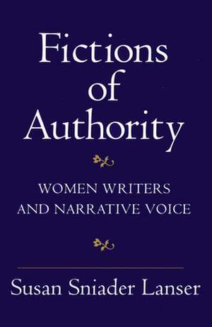 Fictions of Authority – Women Writers and Narrative Voice de Susan Sniader Lanser