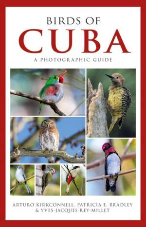 Birds of Cuba – A Photographic Guide de Arturo Kirkconnell