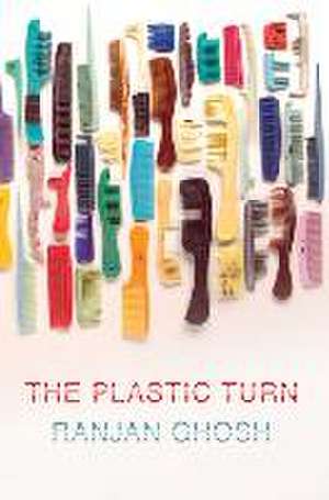 The Plastic Turn de Ranjan Ghosh