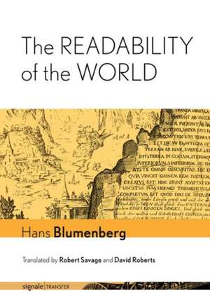 The Readability of the World de Hans Blumenberg