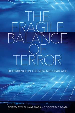 The Fragile Balance of Terror – Deterrence in the New Nuclear Age de Vipin Narang