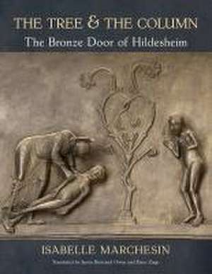 The Tree and the Column – The Bronze Door of Hildesheim de Isabelle Marchesin