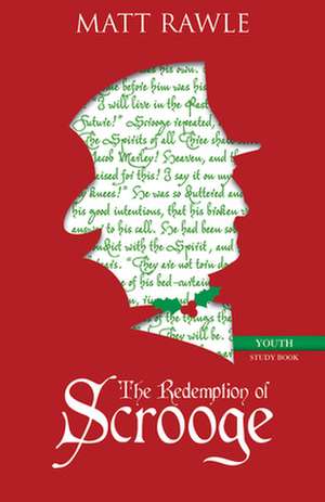 The Redemption of Scrooge Youth Study Book de Matt Rawle