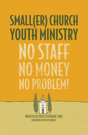 Small Church Youth & Family Ministry: Practical Helps, Tools and Activities de Helene Foust