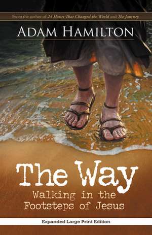 The Way, Expanded Large Print Edition de Adam Hamilton