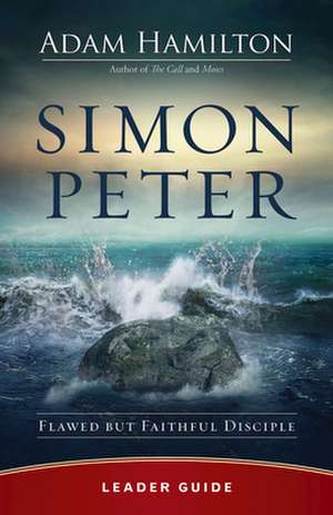 Simon Peter Leader Guide de Adam Hamilton