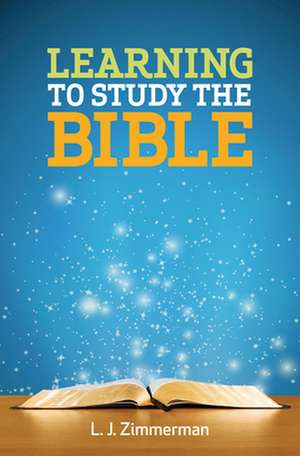 Learning to Study the Bible Participant Book de L J Zimmerman