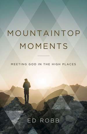 Mountaintop Moments de Ed Robb