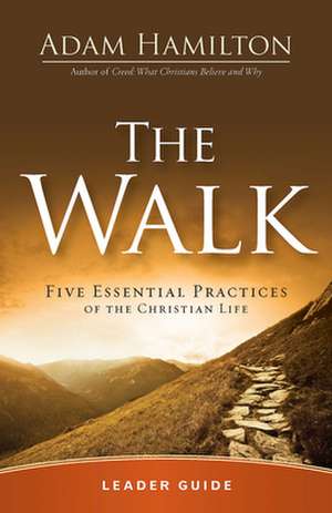 The Walk Leader Guide de Adam Hamilton