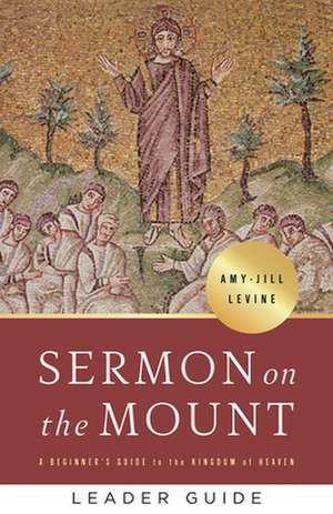 Sermon on the Mount Leader Guide de Amy-Jill Levine