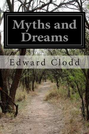 Myths and Dreams de Edward Clodd