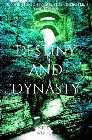 Destiny and Dynasty de Nick White