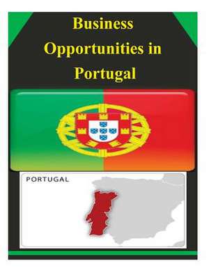 Business Opportunities in Portugal de U S Dept of Commerce