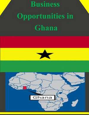 Business Opportunities in Ghana de U S Dept of Commerce