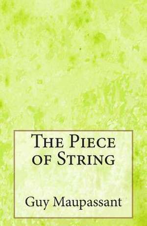 The Piece of String de Guy De Maupassant