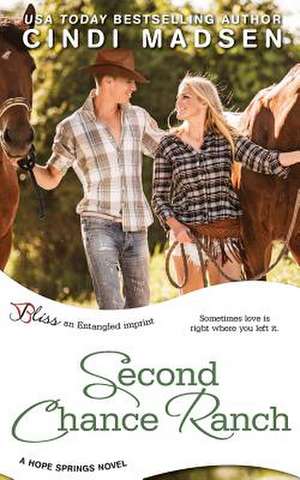 Second Chance Ranch (a Hope Springs Novel) de Cindi Madsen