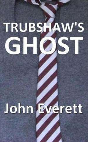 Trubshaw's Ghost de John Everett