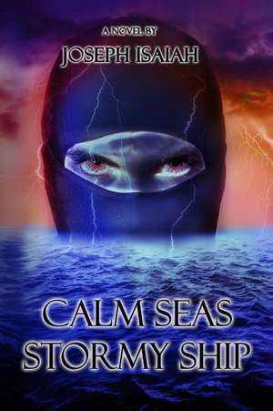 Calm Seas Stormy Ship de Joseph Isaiah