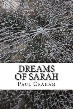 Dreams of Sarah de Paul Graham