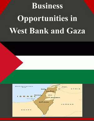 Business Opportunities in West Bank and Gaza de U S Dept of Commerce