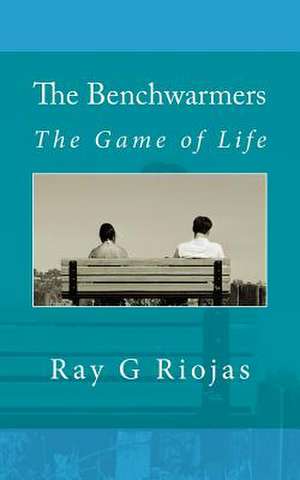 The Benchwarmers de Ray G. Riojas