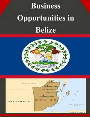 Business Opportunities in Belize de U S Dept of Commerce