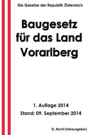 Baugesetz Fur Das Land Vorarlberg de G. Recht