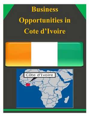 Business Opportunities in Cote D?ivoire de U S Dept of Commerce