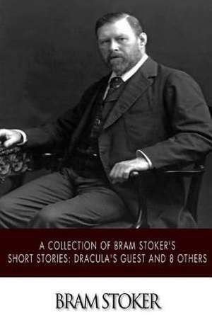 A Collection of Bram Stoker's Short Stories de Bram Stoker