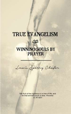 True Evangelism de Lewis Sperry Chafer