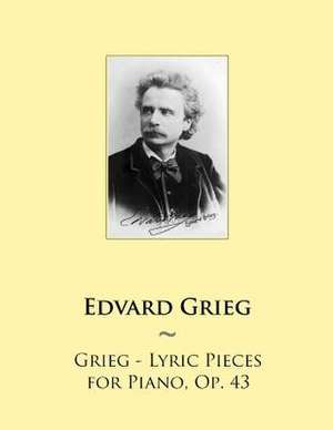 Grieg - Lyric Pieces for Piano, Op. 43 de Edvard Grieg