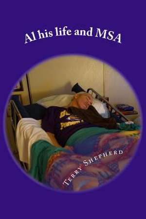 Al His Life and MSA de Terry Shepherd