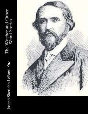 The Watcher and Other Weird Stories de Joseph Sheridan Lefanu