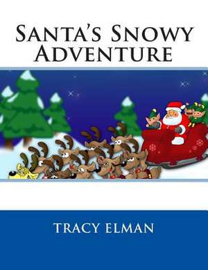 Santa's Snowy Adventure de Tracy Elman